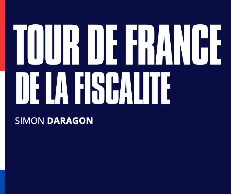Tour de France de la Fiscalité : un immense plaisir de vous retrouver
